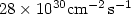 $28\times 10^{30}\rm{cm}^{-2}\,\rm{s}^{-1}$