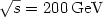 $\sqrt{s}=200\,{\rm GeV}$