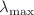 $$\lambda _{\text {max}}$$
