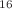$$_{16}$$