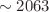 $$\sim 2063$$