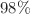 $$98\%$$
