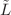$${{\tilde{L}}}$$