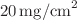 $$20\,\hbox {mg/cm}^2$$