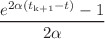 $$\frac{e^{2\alpha (t_{\textrm{k}+1}-t)}-1}{2\alpha }$$