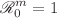 $${\mathscr {R}}_0^m=1$$