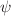 $$\psi$$