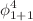 Mathematical equation: $$\phi ^4_{1+1}$$