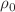 Mathematical equation: $$\rho _0$$