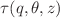Mathematical equation: $$\tau (q,\theta ,z)$$