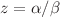 Mathematical equation: $$z = \alpha / \beta$$